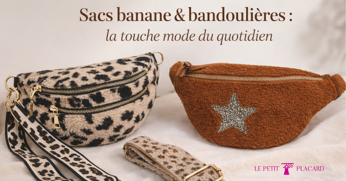 Sacs bananes et bandoulières tendance - Le Petit Placard